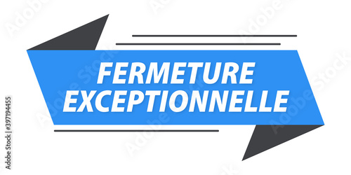 fermeture exceptionnelle bannière bleue 
