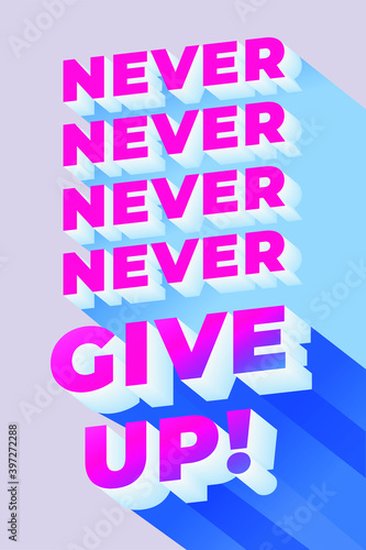 Quote inspiration and motivation Never Give Up