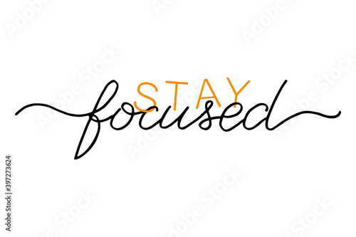 Stay focused inscription. Motivational quote, handwritten calligraphy and embossed tape text on abstract pink brush strokes. Poster print design