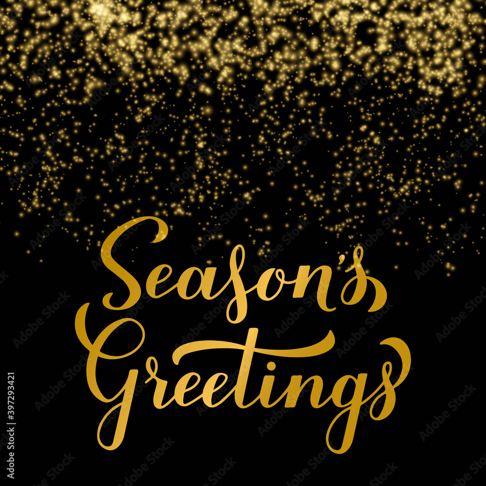 Seasons Greetings calligraphy hand lettering on shiny gold sparkles background. Merry Christmas and Happy New Year typography poster. Vector template for greeting card, banner, flyer, etc
