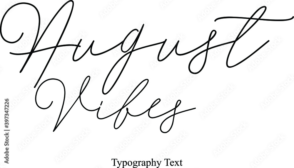 August Vibes Handwritten Cursive Typography Text August Vibes Handwritten Cursive Typography Text