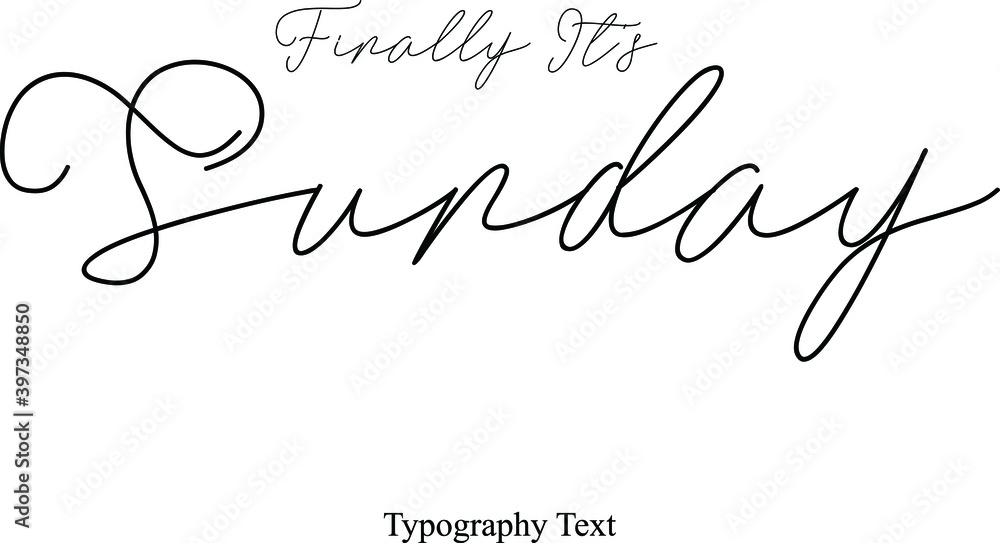 Finally It's Sunday Handwriting Cursive Typography Font Phrase Months Name