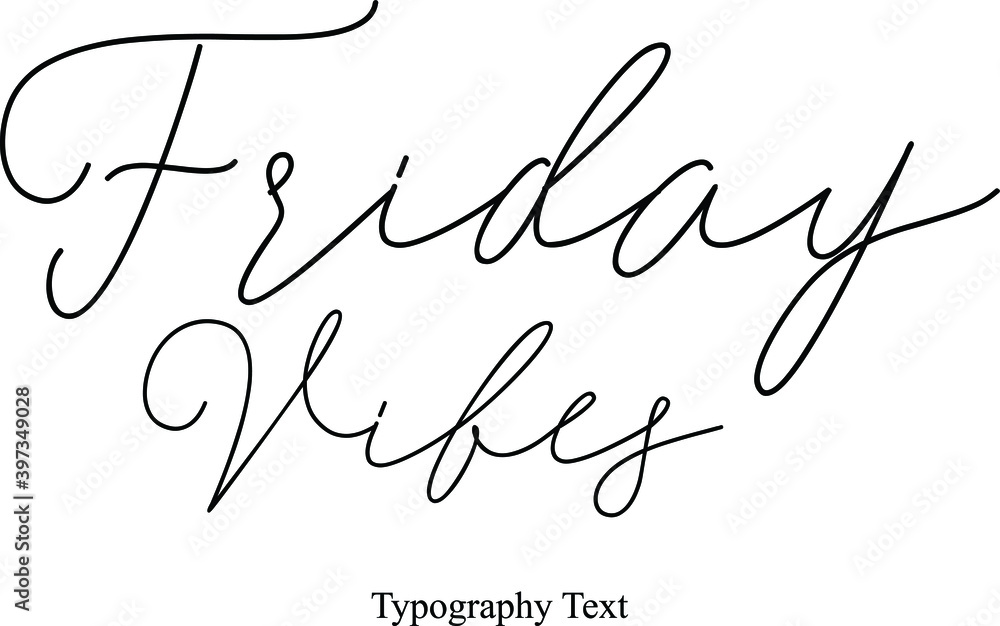 Friday Vibes Calligraphy Black Color Text On White Background Friday Vibes Calligraphy Black Color Text On White Background