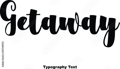Getaway Bold Calligraphy Typeface Text Phrase