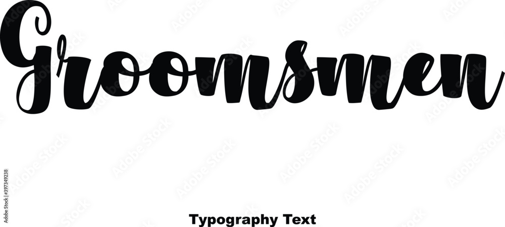 Groomsmen Bold Calligraphy Text on White Background Groomsmen Bold Calligraphy Text on White Background