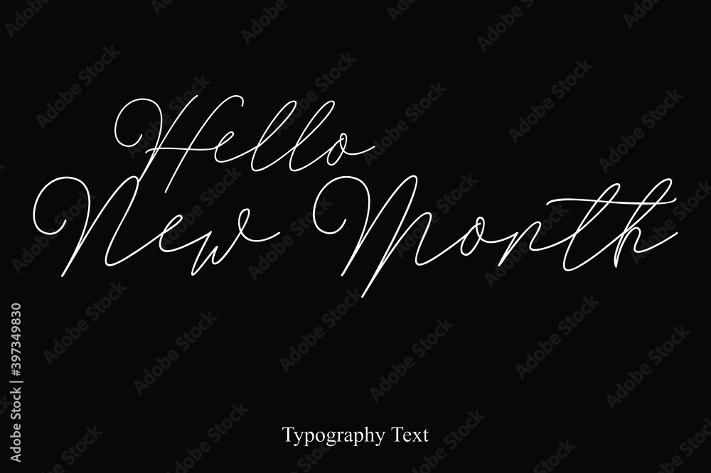 Hello New Month Handwriting Cursive Typography Text Hello Quote 