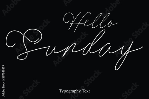 Hello Sunday Handwriting Cursive Typography Text Hello Quote 