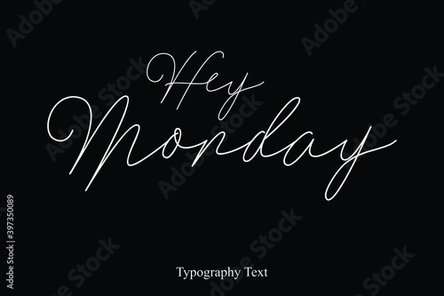 Hey Monday Cursive Handwritten Typography On Black Background
