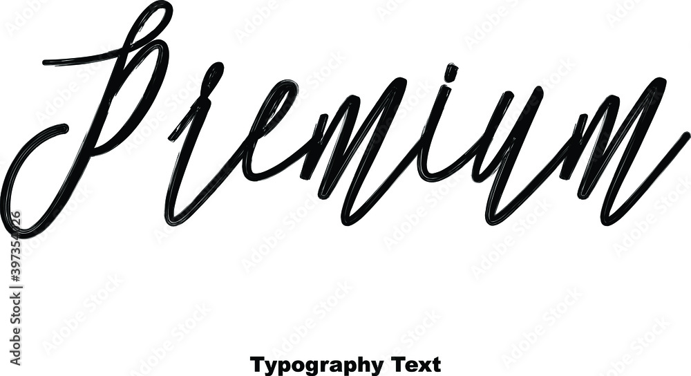 Obraz premium Premium Hand Lettering Calligraphy Typescript Phrase