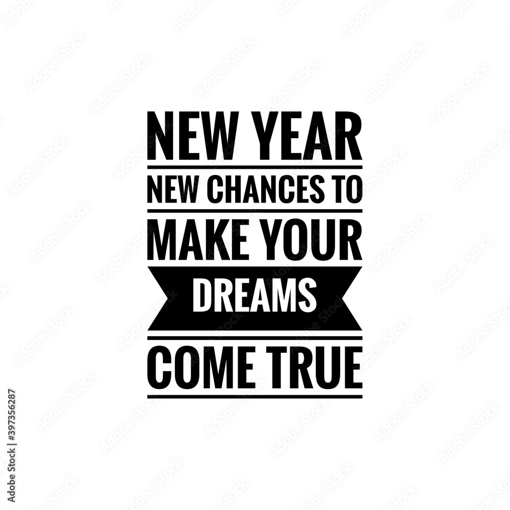 ''New year, new chances to make your dreams come true'' Lettering