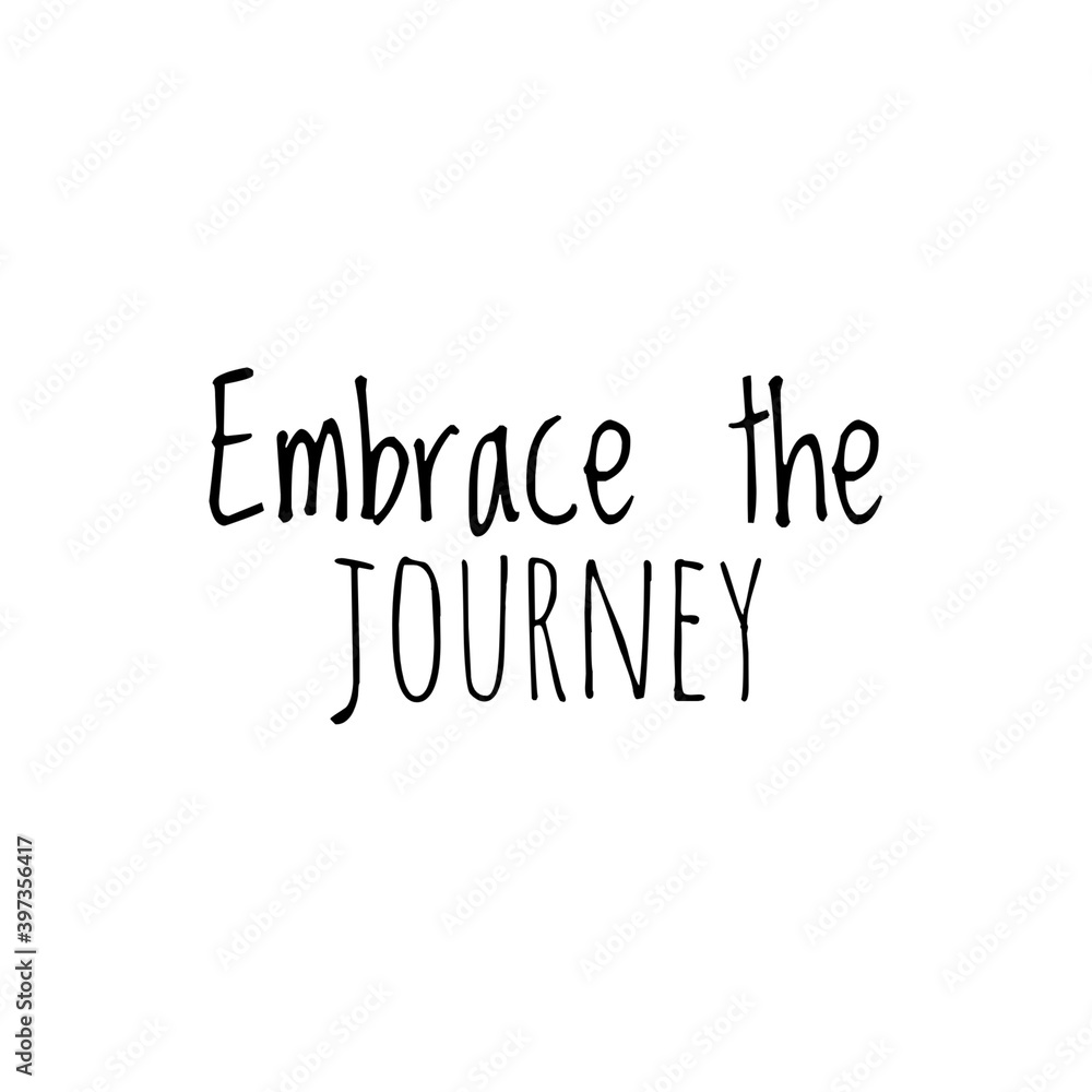 ''Embrace the journey'' Lettering