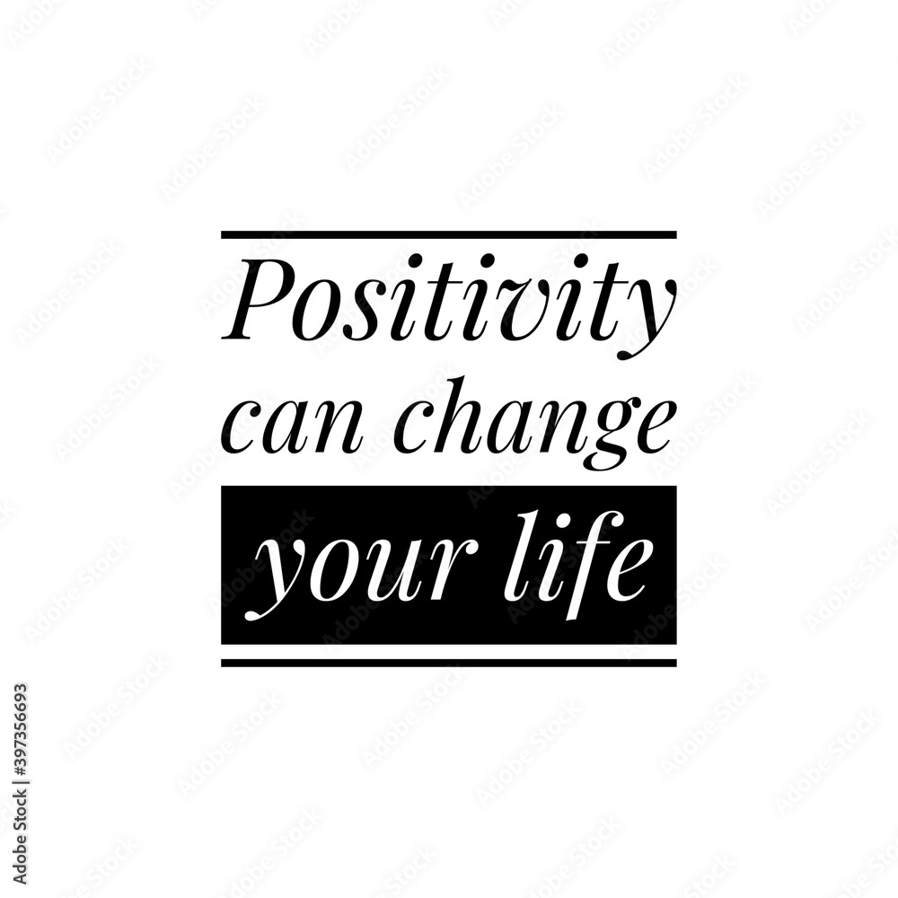 ''Positivity can change your life'' Lettering