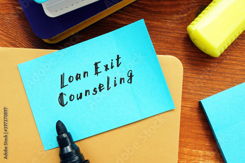 Business concept meaning Loan Exit Counseling with phrase on the sheet. photo