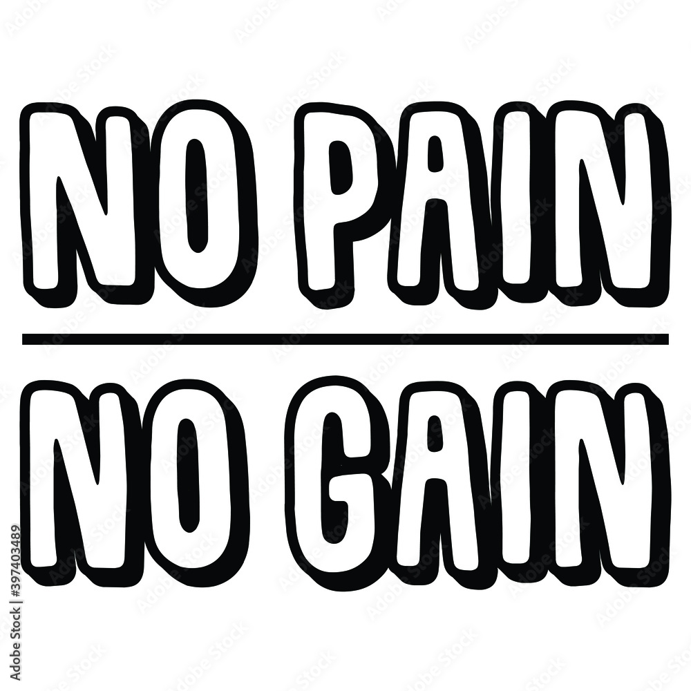 No pain, no gain. Vector Quote No pain, no gain. Vector Quote