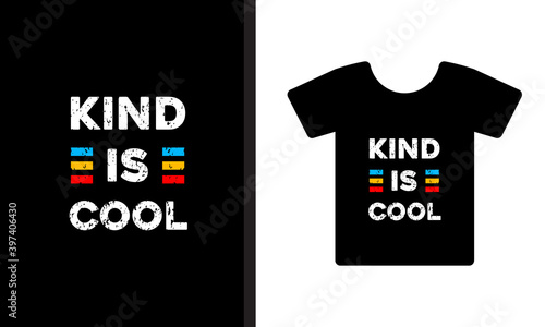 Kind is cool typography t shirt design