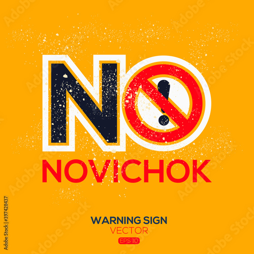 Warning sign (NO Novichok),written in English language, vector illustration.