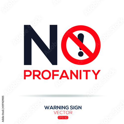 Warning sign (NO profanity),written in English language, vector illustration.