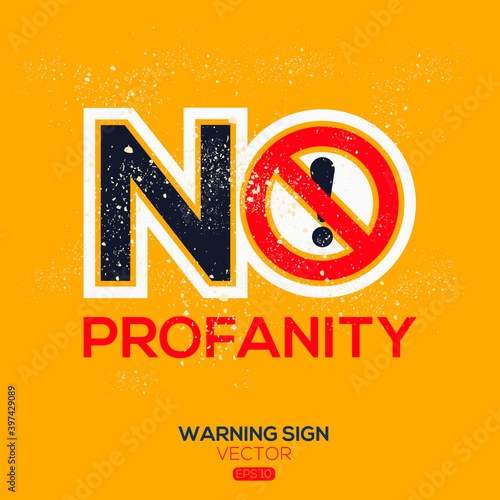 Warning sign (NO profanity),written in English language, vector illustration.