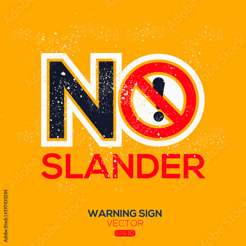 Warning sign (NO slander),written in English language, vector illustration.