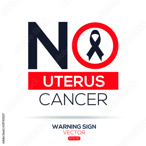 Warning sign (NO Uterus Cancer),written in English language, vector illustration.