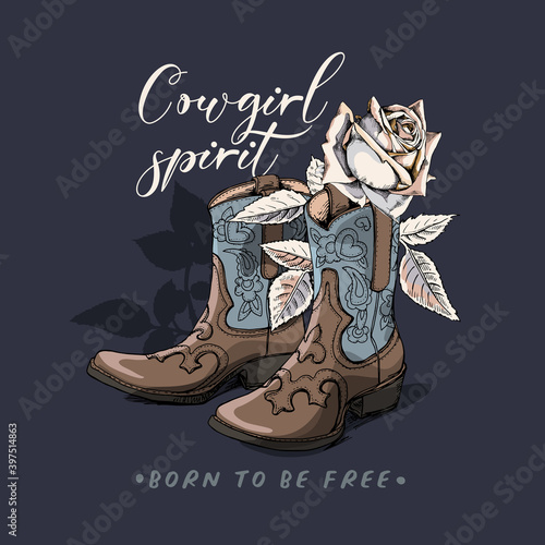 Ranch Boots and Rose flower and leaves. Cowgirl spirit. Born to be free - lettering quote. T-shirt composition, hand drawn style print. Vector illustration.