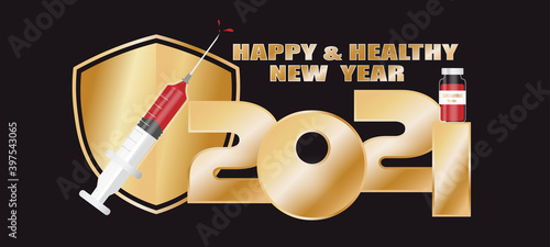 Happy and healthy new year 2021 gold theme  with vaccine syringe and Coronavirus vaccine tube. Protection symbol vector for quarantine concept in covid19 epidemic periods