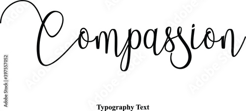 Compassion Cursive Calligraphy Black Color Text On White Background 