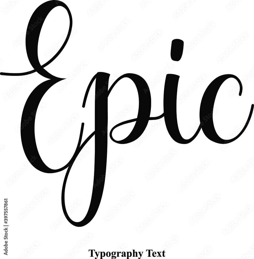 Epic. Hand lettering Cursive Calligraphy Typeface