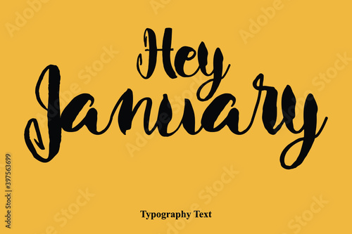 Hey January Bold Cursive Calligraphy Text On Yellow Background