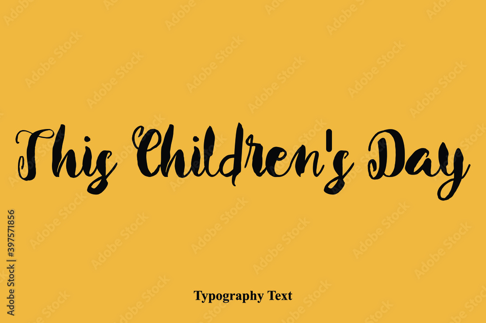 This Children's Day Bold Calligraphy Black Color Text On Yellow Background This Children's Day Bold Calligraphy Black Color Text On Yellow Background
