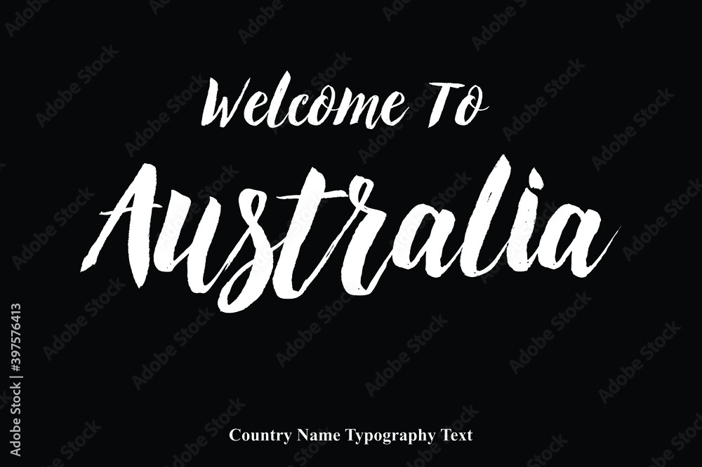 Welcome To Australia Country Name Bold Typeface Calligraphy Text Phrase