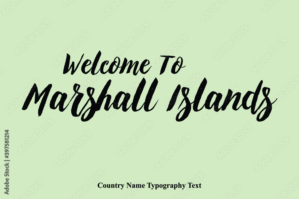 Welcome To Marshall Islands  Country Name Hand Written Bold Typography Text