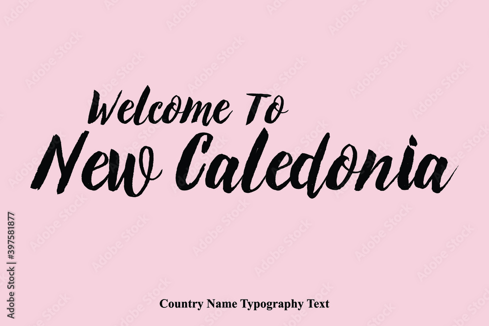 Welcome To New Caledonia Country Name Bold Calligraphy Black Color Text