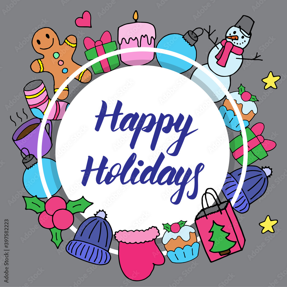 Obraz premium Happy Holidays, beautiful greeting card. Calligraphic inscription with frame of colorful holiday and winter elements. Creative print for textile, design, gift wrap. Vector illustration on grey board