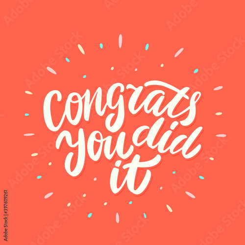 Congrats, you did It. Greeting banner. Vector lettering.