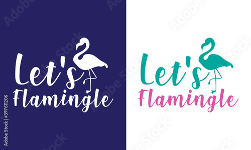 Let’s Flamingle SVG Cut File | T-shirt Design photo