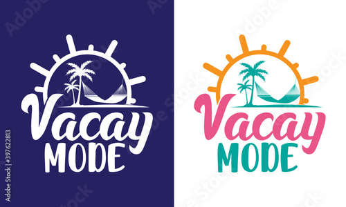 Vacay Mode SVG Cut File | Summer Vibes T-shirt Design