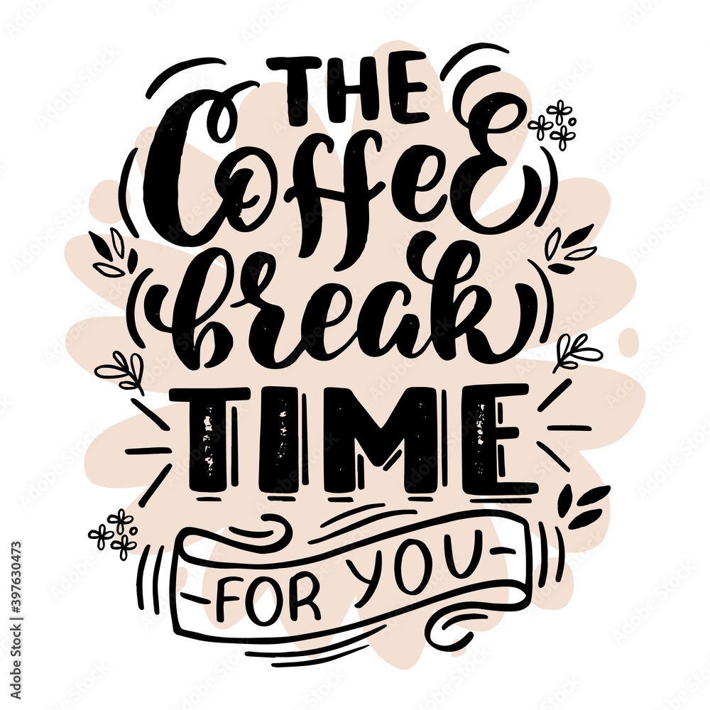 Inscription - the coffee break time for you - black letters on a brown background, vector graphics. For postcards, posters, t-shirt prints, notebook covers, packaging, pillow, mugs