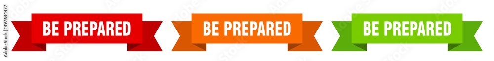 be prepared ribbon. be prepared isolated paper sign. banner be prepared ribbon. be prepared isolated paper sign. banner