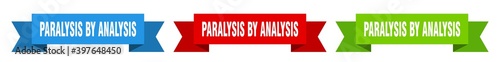 paralysis by analysis ribbon. paralysis by analysis isolated paper sign. banner