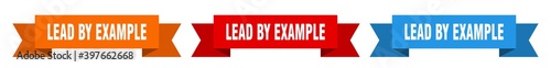 lead by example ribbon. lead by example isolated paper sign. banner