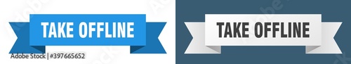 take offline ribbon. take offline isolated paper sign. banner