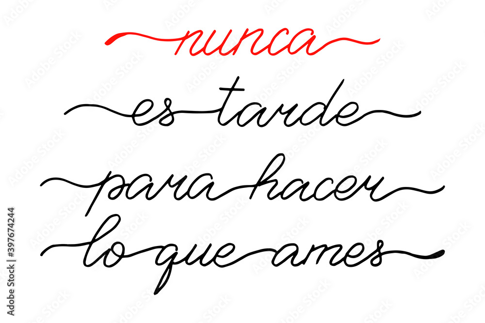 Phrase in Spanish which means It's not too late to do what you love. Handwritten text t shirt  print design vector script