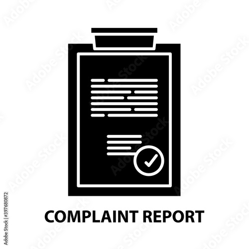 complaint report icon, black vector sign with editable strokes, concept illustration