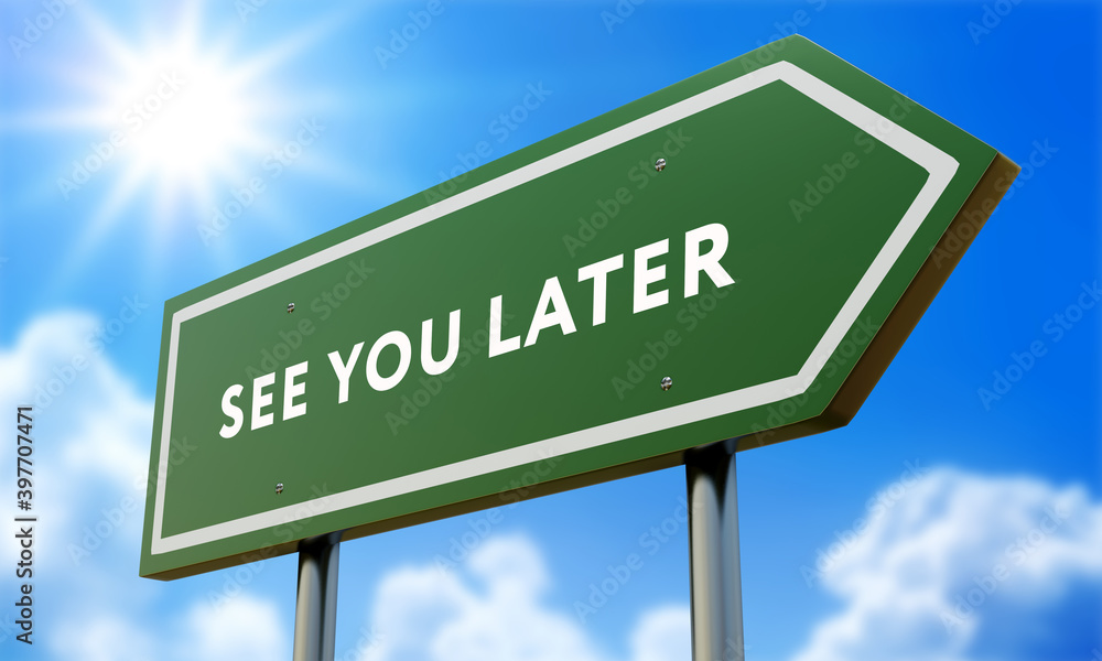 See You Later Green Road Sign Against Clouds and Sunburst. See You Later Green Road Sign Against Clouds and Sunburst.