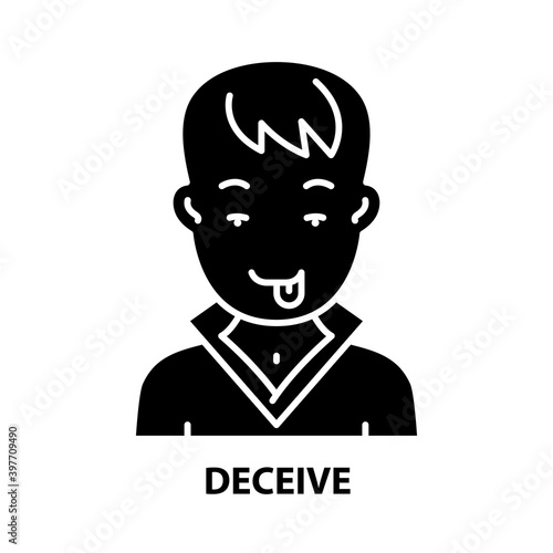 deceive icon, black vector sign with editable strokes, concept illustration