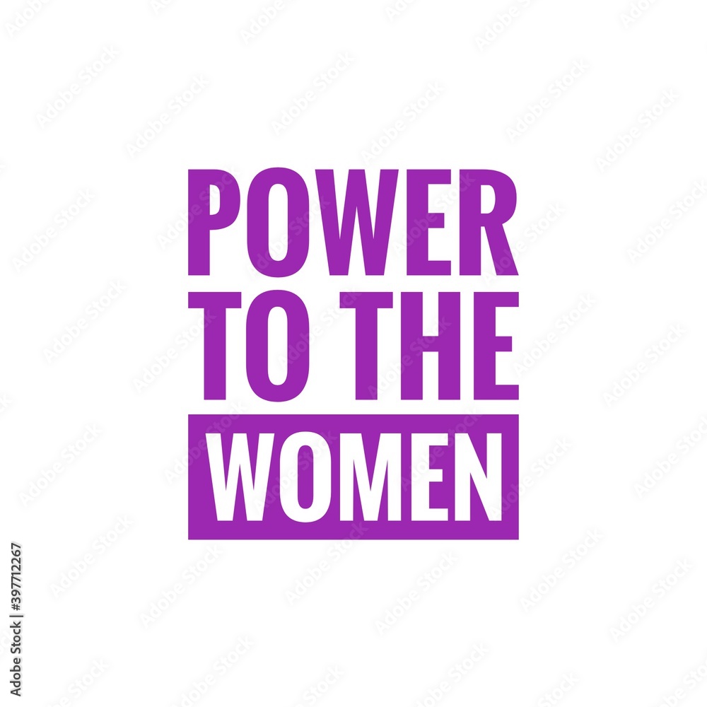 ''Power to the women'' Lettering