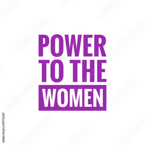 ''Power to the women'' Lettering