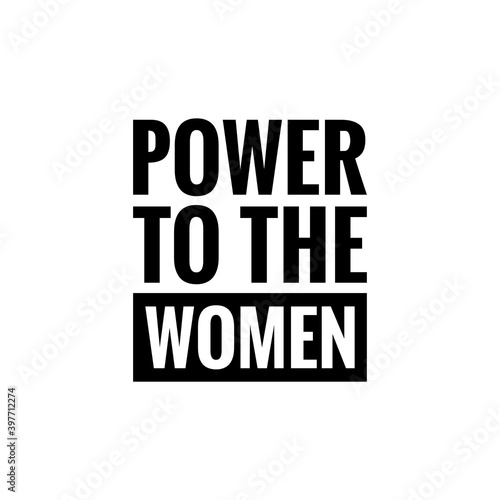   Power to the women   Lettering