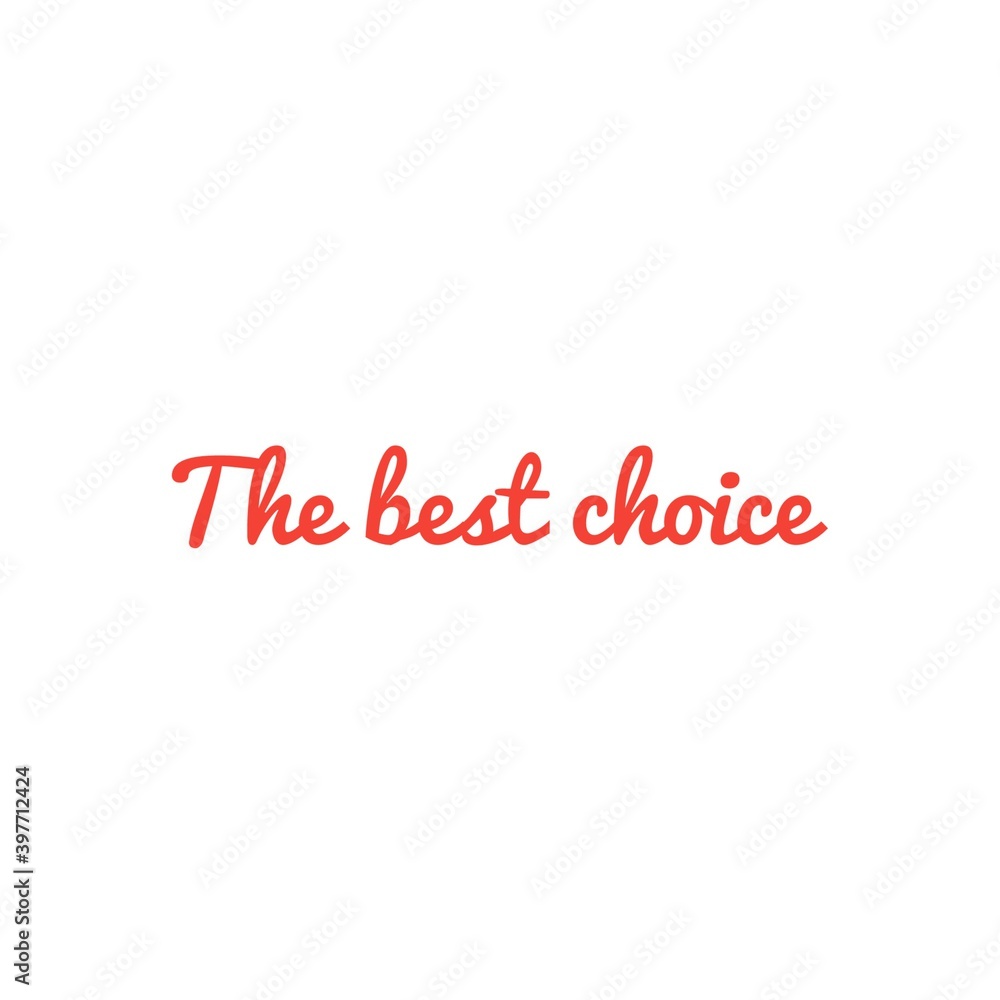 ''The best choice'' Lettering